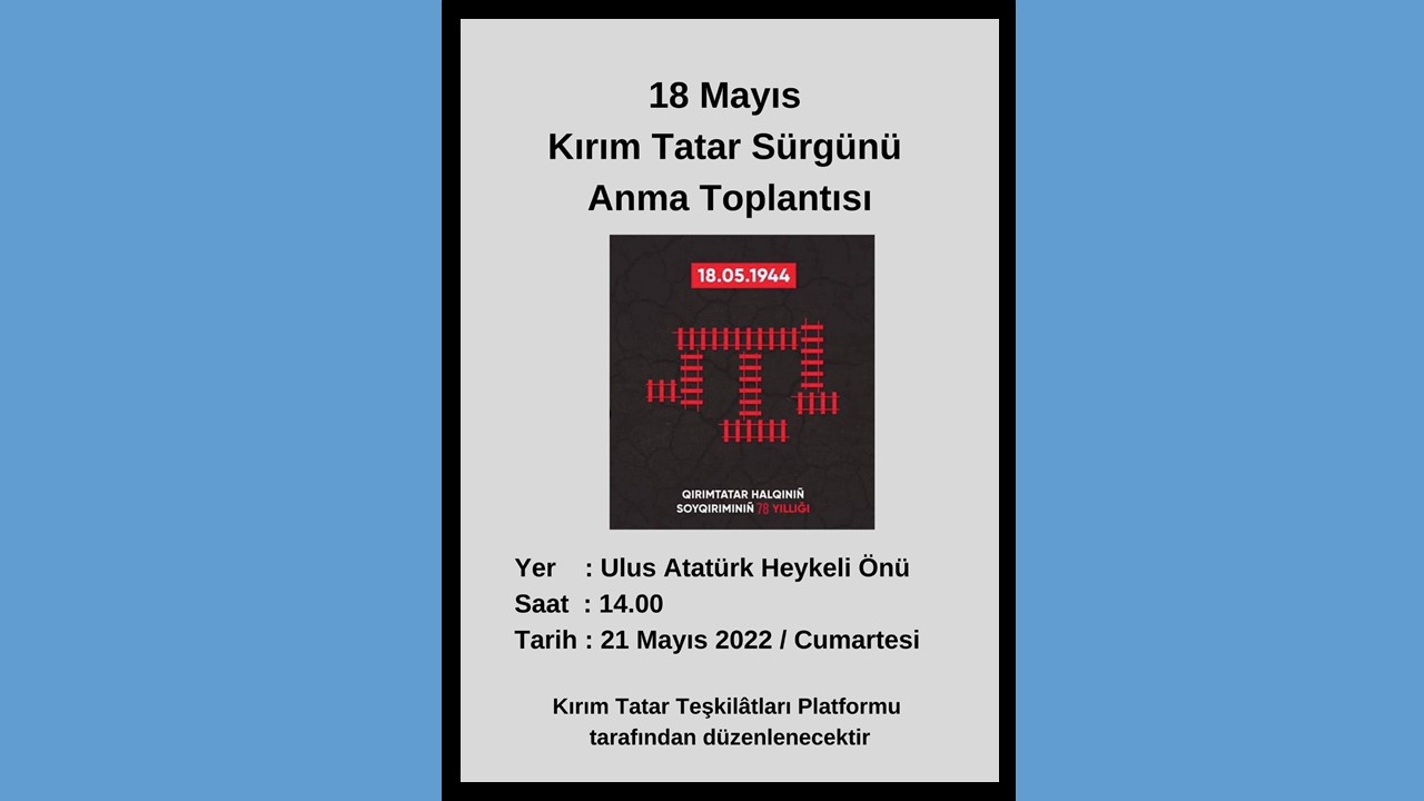 Ankara’da “18 Mayıs Kırım Tatar Sürgünü Anma Toplantısı”...