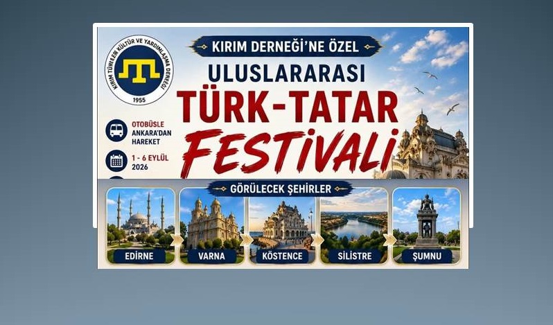 Uluslararası Türk-Tatar Kültür Festivali’ne Gidiyoruz